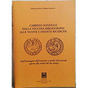 obverse: FENTI G. – FONDELLI M. – Cabrino Fondulo dalla vecchia bibliografia alle nuove ed inedite ricerche. Cremona, 2001. pp. 31, ill.