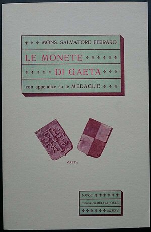 obverse: FERRARO S. - Le monete di Gaeta con appendice su le medaglie. Gaeta, 2013. pp. 135, ill.