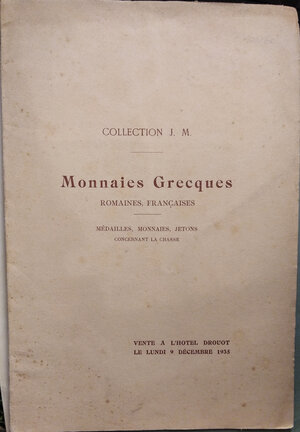 obverse: BOURGEY E. – Paris, 9 dicembre 1935. Collection J. M. Monnaies grecques, romaines, françaises, médailles, monnaie, jetons concernano la chasse. pp. 16, nn. 377, tavv. 4