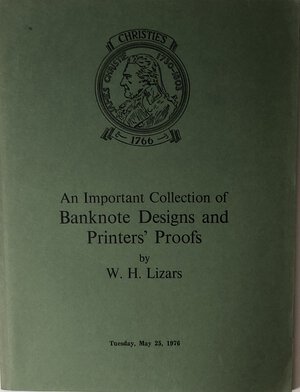obverse: Christie s. An Important Collection of Banknote Design and Printers  Proof by W.H. Lizars. London, 25 May 1976. Brossura editorioale, 43pp, 205 lots, 10 tav.  importante vendita. Buono stato