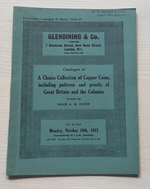 obverse: Glendining & Co. Catalogue of A Choice Collection of Copper Coins, including Patterns and Proofs, of Great Britain and the Colonies, Formed by Major A.W. Foster. London 19 October 1953. Brossura ed. pp. 20,  lotti 226, tavv. VIII in b/n. Buono stato.