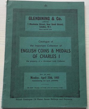 obverse: Glendining & Co. Catalogue of the Important Collection of English Coins , Commemorative Medals and Badges of the Reign of Charles I in Gold, Silver, and Copper, and others English Coins and Medals the property of a deceased Lady Collector. London 25 April 1955. Brossura ed. pp. 46, lotti 312, tavv. XVI in b/n. Buono stato
