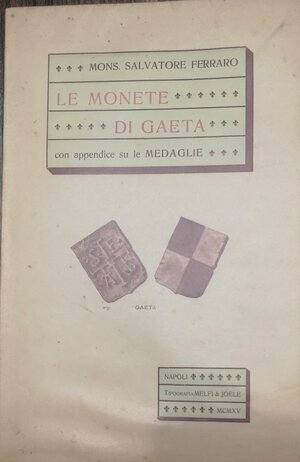 obverse: Libri. Della zecca e delle monete di Gaeta. Mons. Salvatore Ferraro. Napoli 1915.