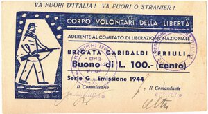 obverse: Banconote. Partigiani. Corpo Volontari della Libertà. Brigata Garibaldi Friuli. Buono da 100 Lire 1944.