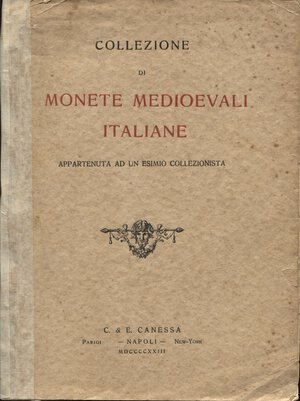 obverse: CANESSA C. &E. – Napoli,  9- Luglio.-1923. Collezione di monete medioevali appartenuta ad un esimio collezionista. pp. 57, nn. 720, tavv. 11.  ril ed sciupata interno buono stato.raro 