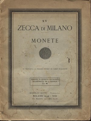 obverse: RATTO  R. – Milano, 1935. Fascicolo XV. A prezzi fissi. Zecca di Milano Monete. Pp.18, nn. 753,  tavv. 5. Ril. ed sciupata, buono stato.
