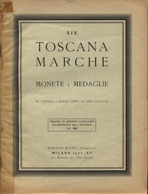 obverse: RATTO  R. – Milano, 1937. Fascicolo XIX. A prezzi fissi. Toscana – Marche. Monete e medaglie. pp. 18, nn. 690, tavv. 4. Ril. ed. sciupata buono stato, raro.