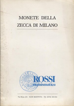 obverse: ROSSI  M. - Monete della zecca di Milano. Mantova, s.d.  Pp. 30,  nn. 255,  tavv. 14. ril ed buono stato.