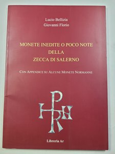 obverse: Bellizia L. - Florio G. - Monete inedite o poco note della Zecca di Salerno, con appendice su alcune monete Normanne. Salerno, 2003. 64 pp. Nuovo.