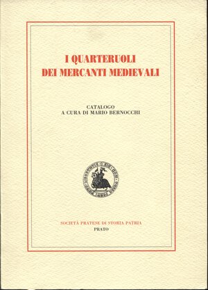 obverse: BERNOCCHI M. - I quarteruoli dei mercanti medievali. Prato, 1996.  pp. 188, tavv. 12 a colori + ill. nel testo in b\n. ril ed ottimo stato, importante e ricercato lavoro.