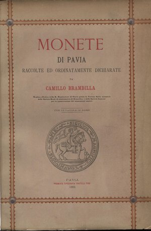 obverse: Brambilla  C. - Monete di Pavia.  Pavia, 1883.  pp. 502, tavv. 10 + 2. ril. tutta similpelle con scritte sul dorso, intonso, buono stato. molto raro.