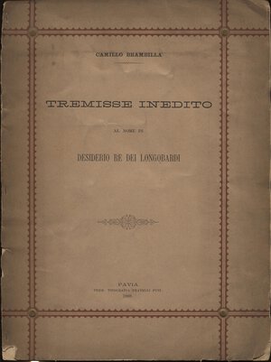 obverse: BRAMBILLA  C. - Tremisse inedito al nome di Desiderio Re dei Longobardi. Pavia, 1888.  pp. 26, ill. nel testo. brossura ed. sciupata, buono stato.