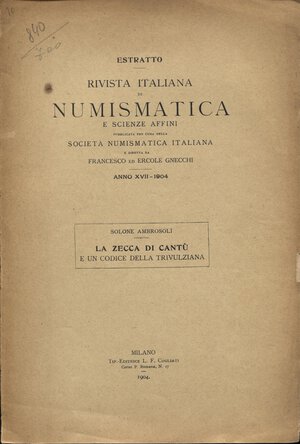 obverse: AMBROSOLI  S. - La zecca di Cantù e un codice della Trivulziana. Milano, 1904. pp. 4, con ill. nel testo. brossura editoriale, buono stato, raro.