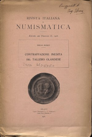obverse: BOSCO  E. - Contraffazione inedita del tallero olandese.  Milano, 1916. pp. 2, con ill. nel testo. brossura editoriale, sciupata, buono stato, raro.
