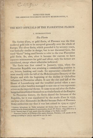 obverse: CARSON A. S. - The mint officials of the florentiner florin. New York s.d. pp. 113 - 155. brossura editoriale, buono stato, raro e importante.