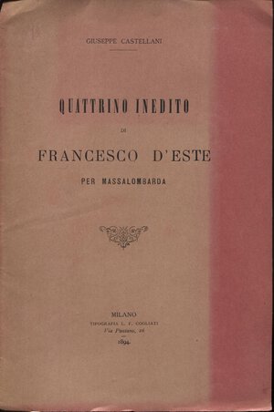 obverse: CASTELLANI  G. - Quattrino inedito di Francesco D Este per Massalombarda.  Milano, 1894. pp. 9, con ill. nel testo. brossura editoriale, buono stato, raro.