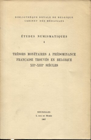 obverse: A.A.V.V. Etude  Numismatiques  4-  Baerten  J. -  Tresor monetaires a predominance francaise trouves en Belgique XII – XIII siecles.  Bruxelles, 1967. Pp. 80, tavv. 2. Ril. ed. buono stato.