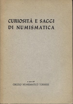 obverse: A.A.V.V. -  Saggi e curiosità di numismatica.  Torino, 1952. Pp. 87, ill. nel testo. ril. ed. buono stato.