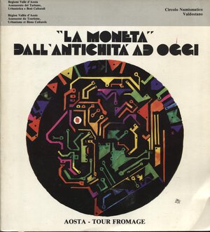 obverse: A.A.V.V. – La Moneta dall’antichità ad oggi.  Aosta, 1984.  Pp. 143, tavv. e ill. nel testo. ril. ed. buono stato.