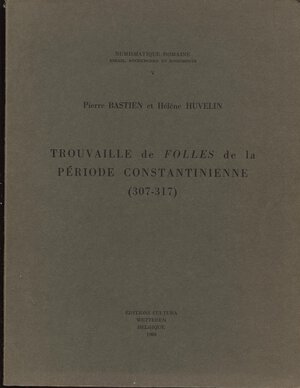 obverse: BASTIEN P. -  HUVELIN  H. - Trouvaille de folles de la periode costantinienne ( 307 - 317 ). Wetteren, 1969. pp. 120, tavv. 23. ril. editoriale, buono stato, importante.