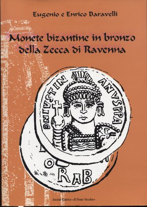 obverse: BARAVELLI  E. E.  – Il bronzo antico della zecca di Ravenna 457 – 751. Cervia, 2013.  Pp. 287,  ill 192 a colori. ril. ed. ottimo stato, importante lavoro compreso del I supplemento. Importante lavoro 