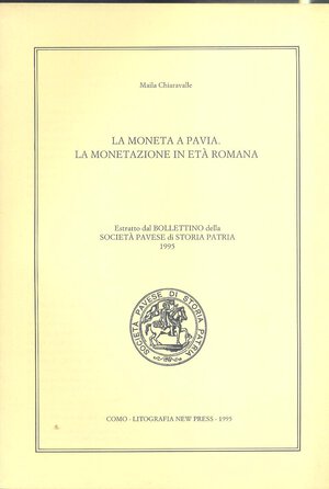 obverse: CHIARAVALLE  M. - La moneta a Pavia. La monetazione romana.  Como, 1995. pp. 52, tavv 2. brossura editoriale, buono stato, raro e importante.  