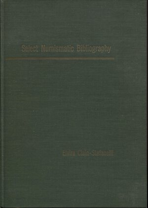 obverse: CLAIN-STEFANELLI  E. -  Select numismarit  bibliography. New York, 1965.  Pp. 466. Ril. ed. ottimo stato. importante lavoro di bibliografia numismatica.