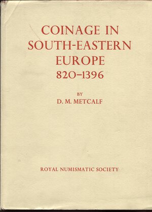 obverse: METCALF  D. M. – Coinage in south-eastern Europe 820 – 1396. London, 1979.  Pp. 368,  tavv. 8. Ril. ed. sciupata, buono stato.