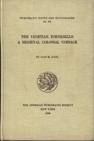 obverse: STAHL A.M. – The venetian tornesello a medieval colonial coinage. New York, 1985.  Pp. 96,  tavv. 4. Ril. ed. ottimo stato, importante  e raro lavoro sulla monetazione veneziana.