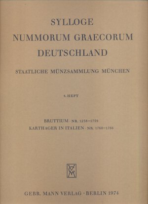 obverse: SYLLOGE NUMMORUM GRAECORUM. Staatliche munzsammlung Munchen. 4 Heft.  Bruttium - Karthager in Italien. Berlin, 1974.  pp. 16, tavv. 42 - 56. ril. editoriale, buono stato.       