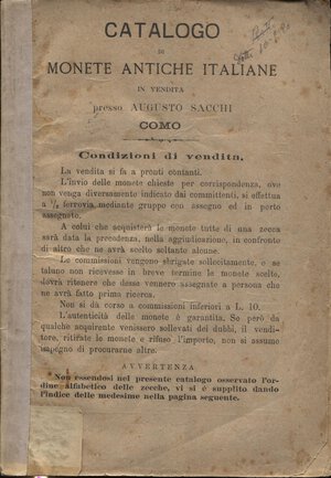 obverse: SACCHI  A. -   Como, s.d. Catalogo di monete antiche italiane in vendita a prezzi fissi.  pp. 76,  nn. 1698. Ril. ed. sciupata, interno buono stato, molto raro.