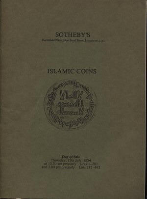 obverse: SOTHEBY’S. – London, 12 – July, 1984.  Islamic Coins. Nn.492, tavv 6. Ril editoriale, buono stato, lista prezzi Agg. 