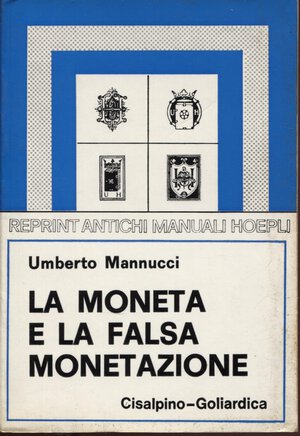 obverse: MANNUCCI  U. -  La moneta e la falsa monetazione.  Milano, 1975.  Pp. 271, ill. nel testo. ril ed. buono stato.