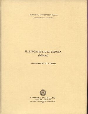 obverse: MARTINI  R. -  Il ripostiglio di Monza ( Milano).  Milano, 1991. Pp. 27, tavv. 5. Ril. ed buono stato. monete delle zecche di Milano e Venezia.