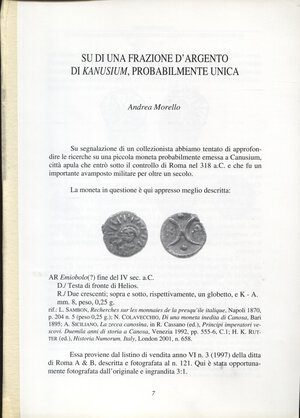 obverse: MORELLO  A. -  Su di una frazione d’argento di Kanusium, probabilmente unica.  Formia, 2006.  Pp. 7 – 12, ill. nel testo. brossura ed. buono stato.