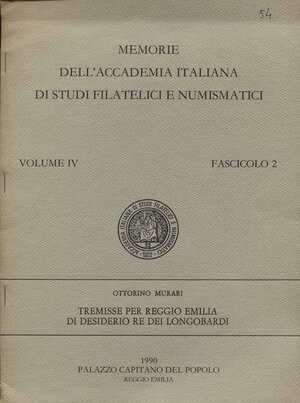 obverse: MURARI  O. -  Tremisse per Reggio Emilia di Desiderio re dei longobardi.  Reggio Emilia, 1990.  Pp. 123 – 132,  tavv. 4 b\n e colori. ril. ed. buono stato. 