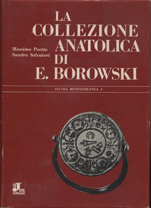 obverse: POETTO  M. – SALVATORI  S. -  La collezione anatolica di E. Borowski.  Pavia, 1981.  Pp. 183,  tavv. 21. Ril. ed. buono stato, raro e importante.