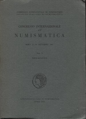 obverse: AA. VV. - Congresso Internazionale di Numismatica. Roma 11 - 16 Settembre 1961. Vol. I. Relazioni. Roma, 1961. pp. 433. ril ed buono stato, molto importante.