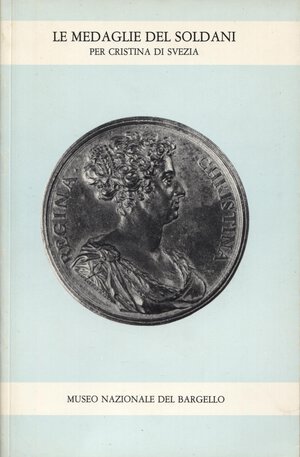 obverse: BALLICO B. -  Le medaglie del Soldani per Cristina di Svezia. Firenze, 1983. pp. 53, tavole e ill. nel testo. ril ed ottimo stato.