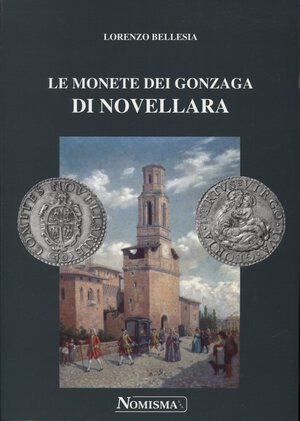 obverse: BELLESIA  L. -  Le monete dei Gonzaga di Novellara. Serravalle, 1999.  Pp. 119, ill. e tavv. nel testo. ril. ed. ottimo stato, ottimo lavoro.
