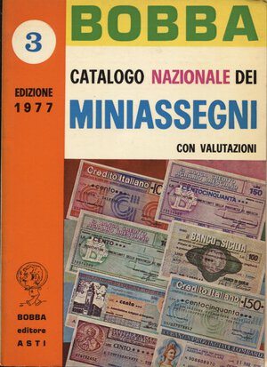 obverse: BOBBA C. - Catalogo nazionale dei miniassegni. Asti, 1977.  pp. 214, ill. nel testo. ril ed buono stato.