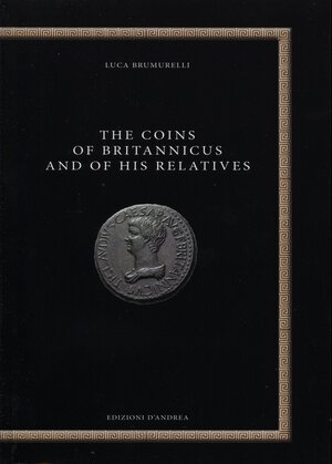 obverse: BRUMURELLI  L. -  The coins of Britannicus and of his relatives. Bari, 2020.  Pp. 117, ill. nel testo a colori. ril ed ottimo stato.