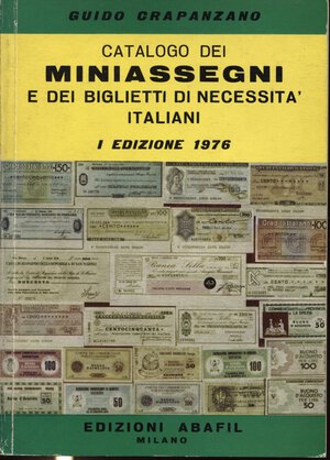 obverse: CRAPANZANO G. - Catalogo dei miniassegni e dei biglietti di necessità italiani. I Ed. Milano, 1976. pp.85, ill. nel testo. ril ed buono stato.