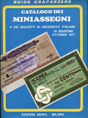 obverse: CRAPANZANO G. - Catalogo dei miniassegni e dei biglietti di necessità italiani. III Ed. Milano, 1977. pp. 287, ill nel testo. ril ed buono stato. 