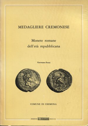 obverse: FENTI G. -  Medagliere cremonese. Monete romane dell’età repubblicana.  Cremona, 1979. Pp. xv, 160,  tavv. 19. Ril. ed.ottimo stato.