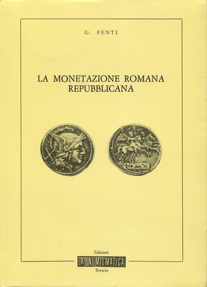 obverse: FENTI G. – La monetazione romana repubblicana. Brescia, 1982. Pp. 59, ill. nel testo. Ril. ed. Buono stato.