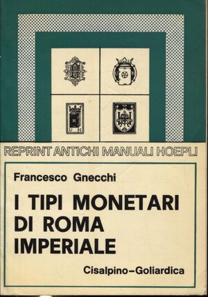 obverse: GNECCHI  F. -  I tipi di Roma imperiale. Milano, 1978. Pp. 119, tavv. 28. Ril. ed buono stato.