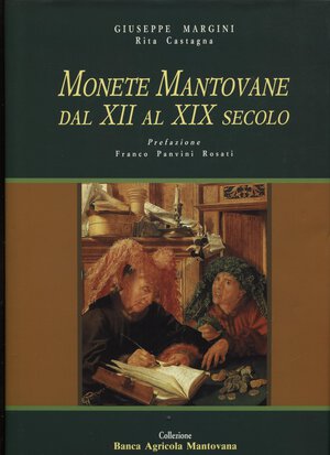 obverse: MARGINI  G. - CASTAGNA R. -  Monete mantovane dal XII al XIX secolo. Mantova, 1995.  pp. 355, tav. e ill. nel testo a colori. ril ed ottimo stato, raro.