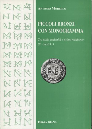 obverse: MORELLO A. – Piccoli bronzi con monogramma. Tra tarda antichità e primo medioevo V – VI d.C. Cassino, 2000. Pp. 94,  tavv. 8 + ill. nel testo. ril. ed ottimo stato, ottimo lavoro.