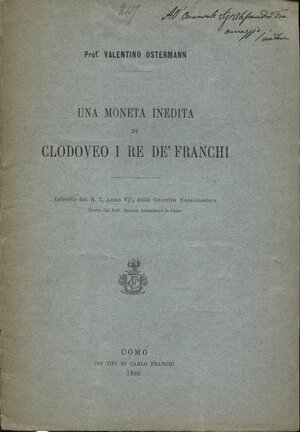 obverse: OSTERMANN V. – Una moneta inedita di Clodoveo I Re de’ Franchi. Como, 1886. Pp. 14. Brossura ed. Buono stato